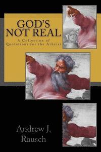 bokomslag God's Not Real: A Collection of Quotations for the Atheist