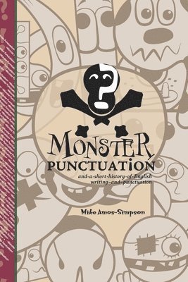 bokomslag Monster Punctuation: and a short history of English writing and punctuation