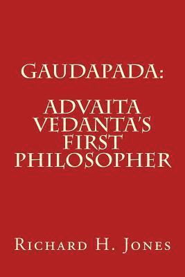 bokomslag Gaudapada: Advaita Vedanta's First Philosopher