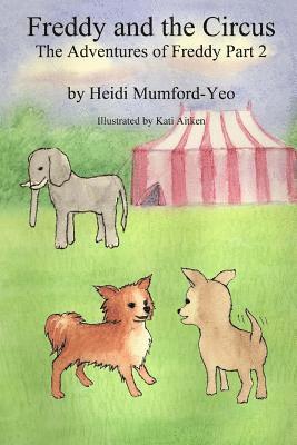 Heidi Mumford - Freddy and the Circus: The Adventures of Freddy Part 2, Häftad