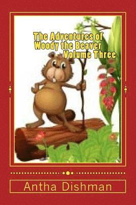 The Adventures of Woody the Beaver: Volume Three 1