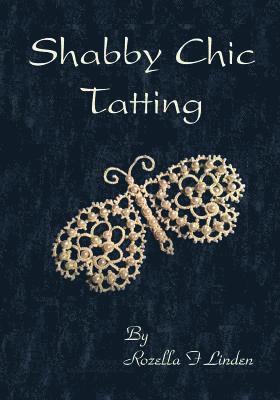 bokomslag Shabby Chic Tatting: Lovely Lace for the elegant home, with just a touch of whimsy