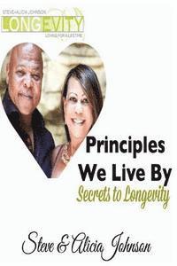 bokomslag Principles We Live By: Secrets to Longevity