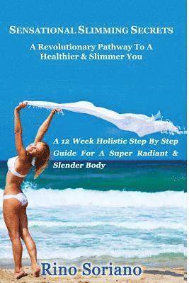 bokomslag Sensational Slimming Secrets: A Revolutionary Pathway To A Healthier & Slimmer You