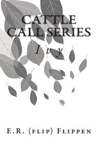 bokomslag Cattle Call Series: Book 2 Ivy