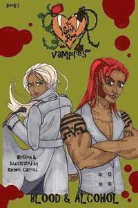 bokomslag The Sick Rose Vampires: Book I: Blood & Alcohol