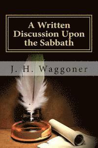 bokomslag A Written Discussion Upon the Sabbath