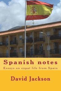 David Jackson - Spanish notes: Essays on expat life from Spain, Häftad