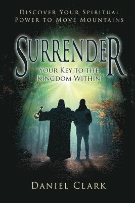 Angela Clark, Angela Clark - Surrender: Your Key to the Kingdom Within, Häftad