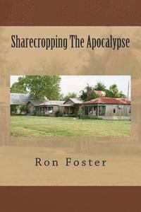 Sharecropping The Apocalypse 1