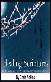 bokomslag Healing Scriptures: 300 Healing Bible Verses On The Proven Healing Promises From God's Word