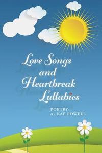 bokomslag Love Songs and Heartbreak Lullabies