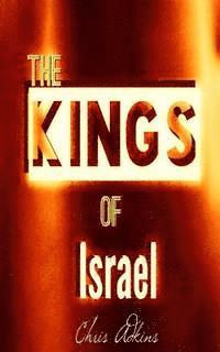 bokomslag The Kings Of Israel: Timeline And List Of The Kings Of Israel In Order