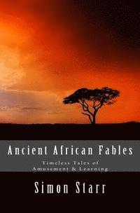 bokomslag Ancient African Fables: Timeless Tales of Amusement & Learning