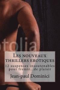 bokomslag Les nouveaux thrillers erotiques: 12 suspenses insoutenables pour fremir...de plaisir