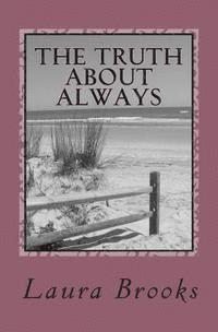 The Truth About Always: An Exploration of Love Through Time 1