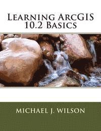 bokomslag Learning ArcGIS 10.2 Basics