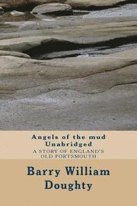 bokomslag Angels of the mud Unabridged: A historic crime thriller set in Old Portsmouth.