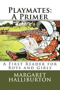 bokomslag Playmates: A Primer: A First Reader for Boys and Girls