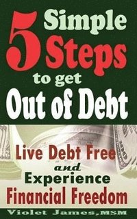 bokomslag 5 Simple Steps to Get Out of Debt