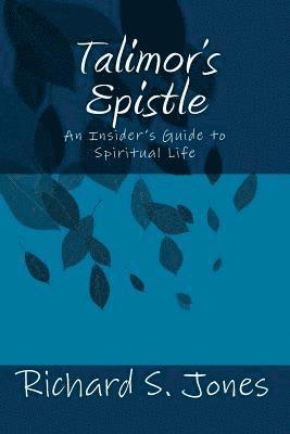 Richard S. Jones - Talimor's Epistle: An Insider's Guide to Spiritual Life, Häftad