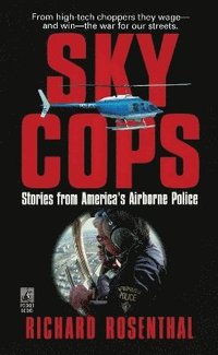 bokomslag SKY COPS: STORIES FROM AMERICA'S AIRBORNE POLICE