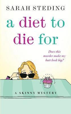 Sarah Steding - Diet to Die For, Häftad