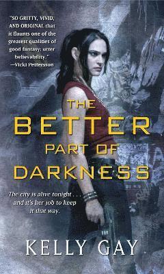 Kelly Gay - Better Part of Darkness, Häftad