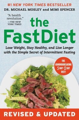 bokomslag The Fastdiet - Revised & Updated: Lose Weight, Stay Healthy, and Live Longer with the Simple Secret of Intermittent Fasting