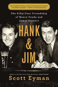 bokomslag Hank and Jim: The Fifty-Year Friendship of Henry Fonda and James Stewart