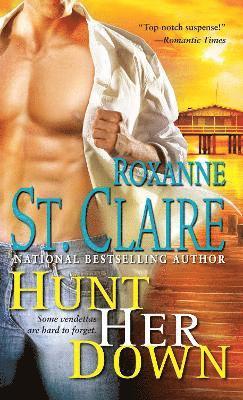 Roxanne St. Claire - Hunt Her Down, Häftad