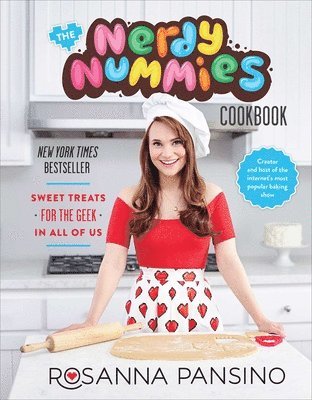 Rosanna Pansino - The Nerdy Nummies Cookbook: Sweet Treats for the Geek in All of Us, Inbunden