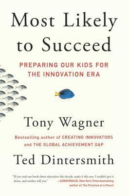 Tony Wagner, Ted Dintersmith - Most Likely to Succeed, Häftad