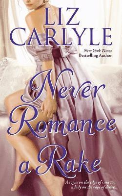 Liz Carlyle - Never Romance a Rake, Häftad