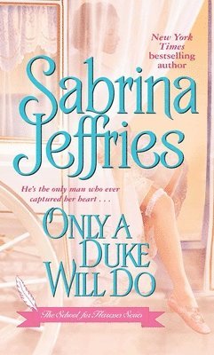 Sabrina Jeffries - Only a Duke Will Do, Häftad