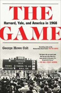 bokomslag The Game: Harvard, Yale, and America in 1968
