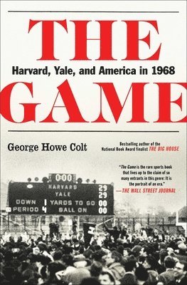 bokomslag The Game: Harvard, Yale, and America in 1968