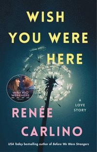 bokomslag Wish You Were Here: A Novel