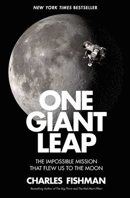 Charles Fishman - One Giant Leap: The Impossible Mission That Flew Us to the Moon, Häftad