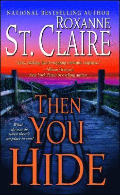 Roxanne St. Claire - Then You Hide, Häftad