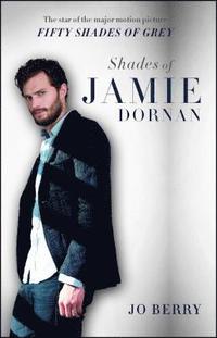 bokomslag Shades of Jamie Dornan: The Star of the Major Motion Picture Fifty Shades of Grey