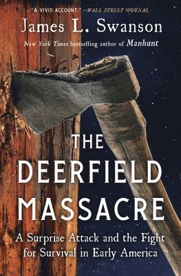 bokomslag The Deerfield Massacre: A Surprise Attack and the Fight for Survival in Early America