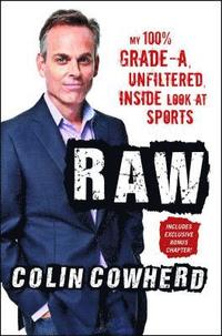 bokomslag Raw: My 100% Grade-A, Unfiltered, Inside Look at Sports