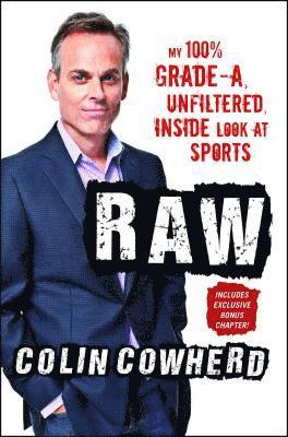 Colin Cowherd - Raw: My 100% Grade-A, Unfiltered, Inside Look at Sports, Häftad