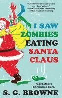 bokomslag I Saw Zombies Eating Santa Claus: A Breathers Christmas Carol