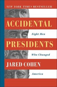 bokomslag Accidental Presidents: Eight Men Who Changed America
