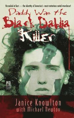 Daddy Was the Black Dahlia Killer 1