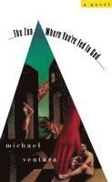 Michael Ventura - The Zoo Where You're Fed to God, Häftad