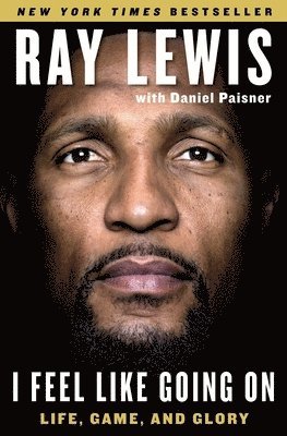 Ray Lewis, Daniel Paisner - I Feel Like Going on: Life, Game, and Glory, Häftad