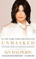 bokomslag Unmasked: The Final Years of Michael Jackson